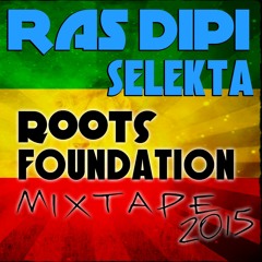 RAS DIPI SELEKTA - ROOTS FOUNDATION - MIXTAPE 2015