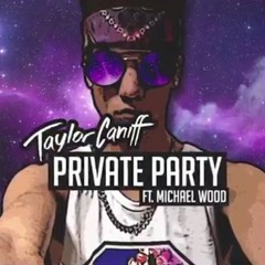Taylor Caniff - Private Party (Swing My Way)ft. Michael Wood