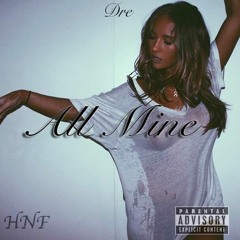 Dre - All Mine