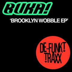 BUKA! - Brooklyn Wobble (SC EDIT)