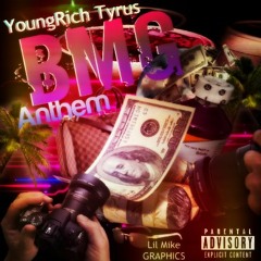 YoungRich Tyrus - B.M.G Anthem