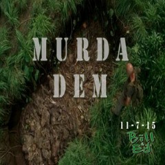 Bill & Ed - Murda Dem - 11-7-15