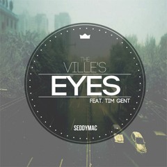 The Ville's Eyes Featuring Tim Gent (Produced By. Jharee)