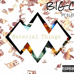 Big C Ft. J Les - Material Things
