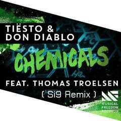 Tiësto & Don Diablo - Chemicals Feat. Thomas Troelsen (SI9 Remix)