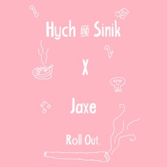 Roll Out - Hych & Sinik feat. Jaxe