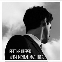 Getting Deeper #84 with Mental Machines - Rising Sun