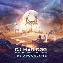 DJ Mad Dog Feat. MC Nolz & MC Syco - The Apocalypse
