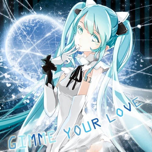 Gimme Your Love feat. 初音ミク
