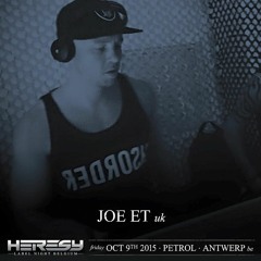 JOE ET - HERESY LABEL NIGHT BELGIUM - 09.10.15