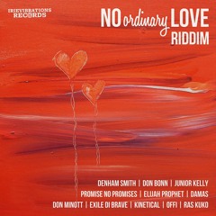 No Ordinary Love Riddim [Riddim Megamix | IrieVibrations Records 2015]