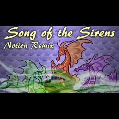 Song Of The Sirens (Notion Remix) II