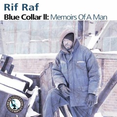 RIF RAF- 4 REAL WOMEN ONLY from the forthcoming album BLUE COLLAR II: MEMOIRS OF A MAN
