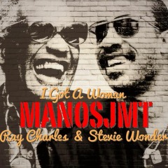 R.Charles & S.Wonder - I Got A Woman (ManosJMT Mix)