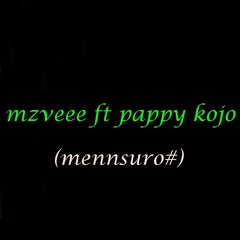 Mzvee - Mensuro Obia ( Ft Pappy Kojo )