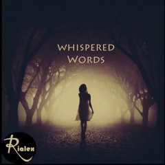 rialex - whispered words  { gefluesterte worte }