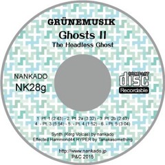 Ghosts II The Headless Ghost NK28g Xfade Demo