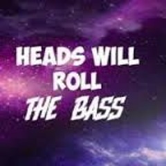 Heads Will Roll The Bass- Major Lazer Vs Yeah Yeah Yeahs x A-Track ( Borja Romero Mashup)