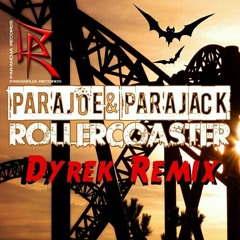 ParaJoe & ParaJack - Rollercoaster (Dyrek Remix) FDL