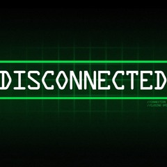 Disconnected