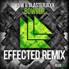 W&W & Blasterjaxx - Bowser (Effected Trap Remix)*OLD ACCOUNT*