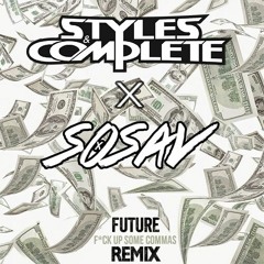 F*ck Up Some Commas (Styles&Complete x Sosav Remix)