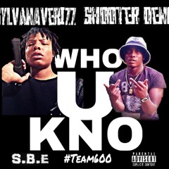 SylvanAveRizz Feat. Shooter Deng- Who U Kno
