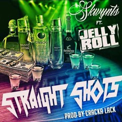 Straight Shots Feat. Jelly Roll (Prod. By Cracka Lack)