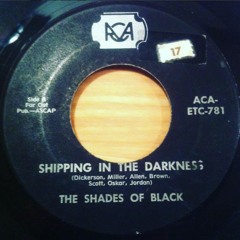 Shades Of Black - Shipping In The Darkness / Sex Machine (ACA)