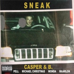 Sneak (feat. Pell, Michael Christmas, Wonda, & Maarlon)