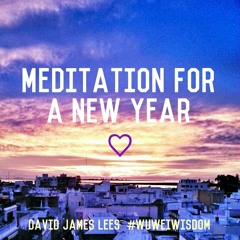 Guided Meditation For A New Year - David James Lees
