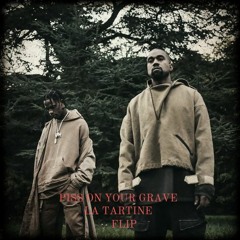 Travis Scott - Piss On Your Grave (feat. Kanye West) LA TARTINE FLIP