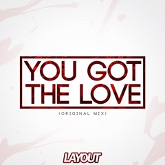 Layout - You Got The Love (Original Mix)