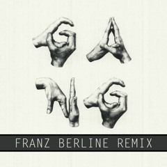 Gang Signs - Mate (Franz Berline Remix)
