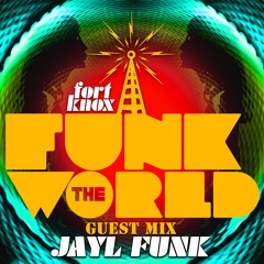 Fort Knox Five presents: Jayl Funk - "Funk The World 31"