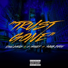 Trust Gone feat. C-Money & Yung Juice