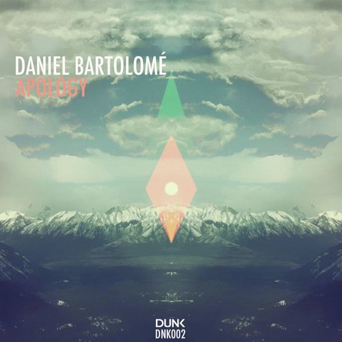 DANIEL BARTOLOMÉ - APOLOGY ▼ DUNK