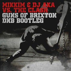 MikkiM & DJ AKA Vs. The Clash - Guns Of Brixton (DnB Bootleg)