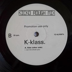 K-Klass - Let Me Show You (KICKo Remix)