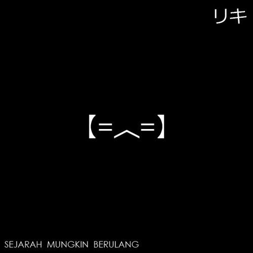 Stream Sejarah Mungkin Berulang By Riki リキ Listen Online For Free On Soundcloud