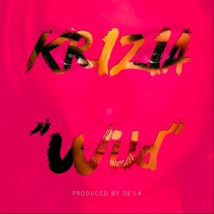 Krizia- Wild (Prod. By De'la)