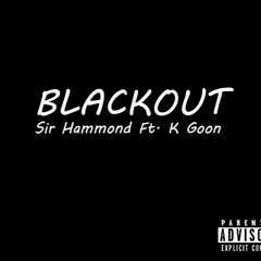 Blackout Ft. K Goon