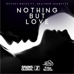 Offset Noize - Nothing But Love (Feat. Heather Jeanette )