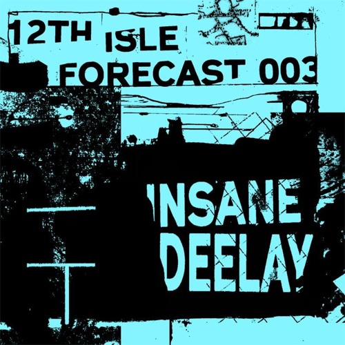 Forecast 003: Insane Deelay