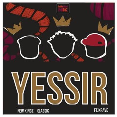 Yessir ft. Krave (Prod. Glassic)