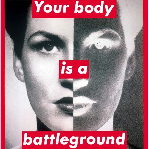 Barbara Kruger - Untitled (Your Body is a Battleground)