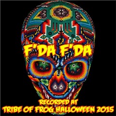 F'da F'da - Recorded at Tribe of Frog Halloween 2015