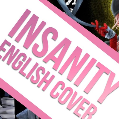 【Maika】iNSaNiTY (Ft.Steve)【English】