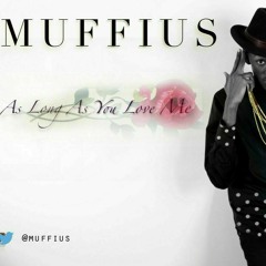 MUFFIUS - As Long As You Love Me