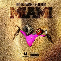 Gutta Twins - Miami Ft. Flo Rida @DJSwollJoel